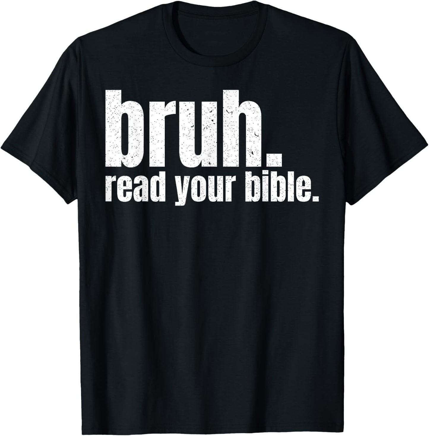 Bruh Read Your Bible T-Shirt - T-Shirt | Black