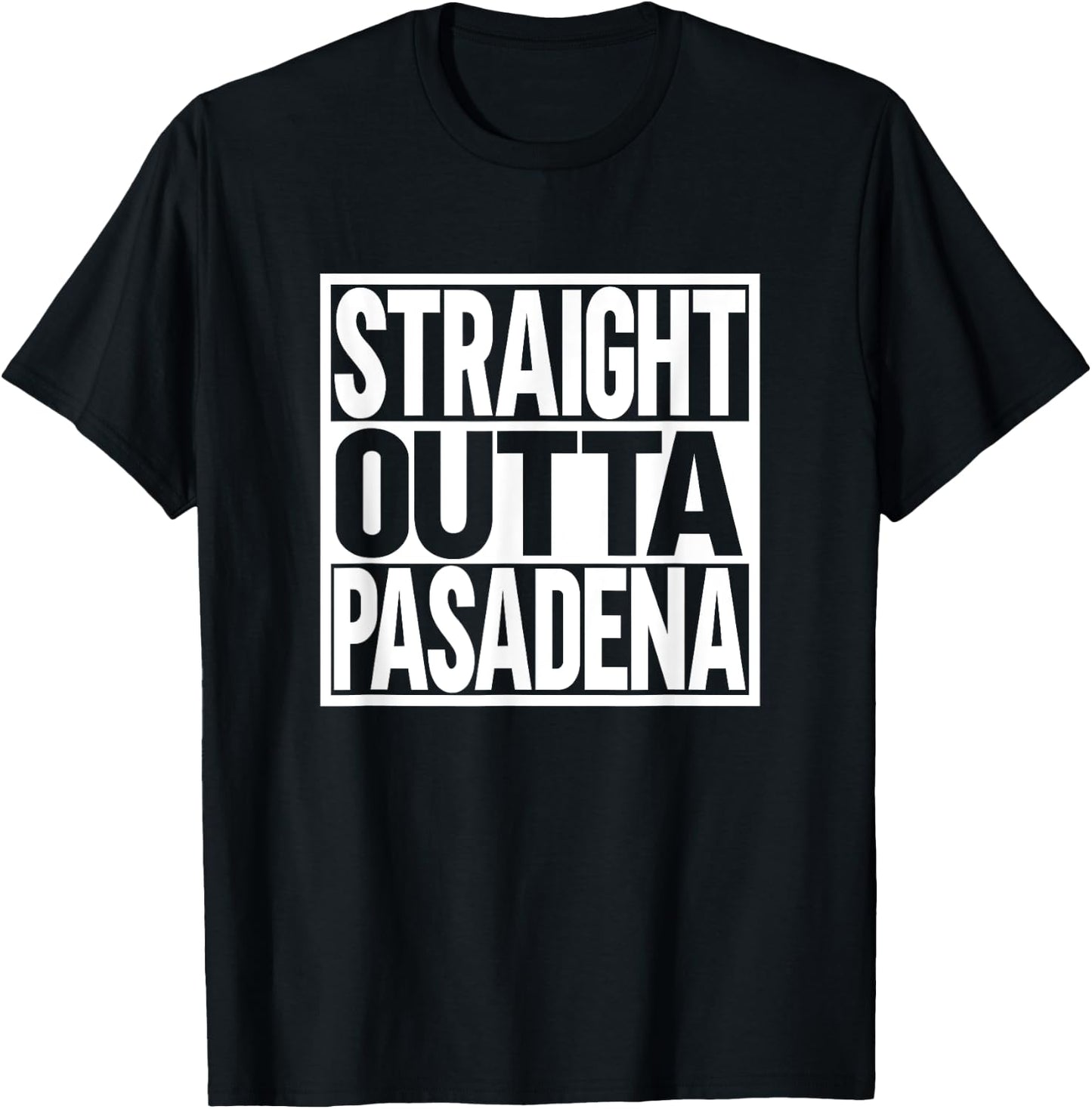 Straight Outta Pasadena T-Shirt - T-Shirt | Black