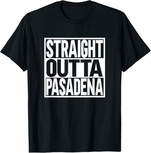 Straight Outta Pasadena T-Shirt - T-Shirt | Black