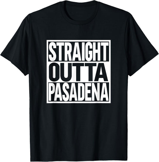 Straight Outta Pasadena T-Shirt - T-Shirt | Black
