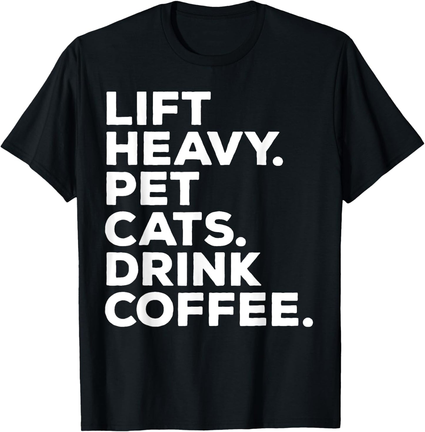 Lift Heavy Pet Cats Drink Coffee Gym Workout Weight Lifter T-Shirt - T-Shirt | Black