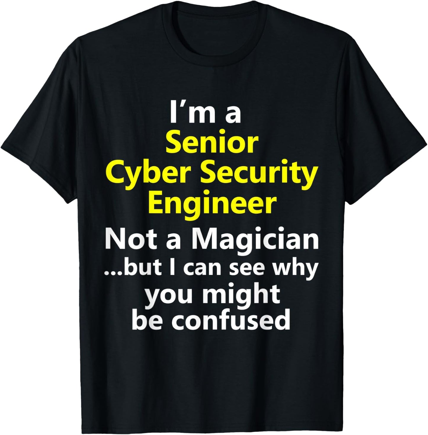 Senior Cyber Information Security Engineer Analyst Job T-Shirt - T-Shirt | Black