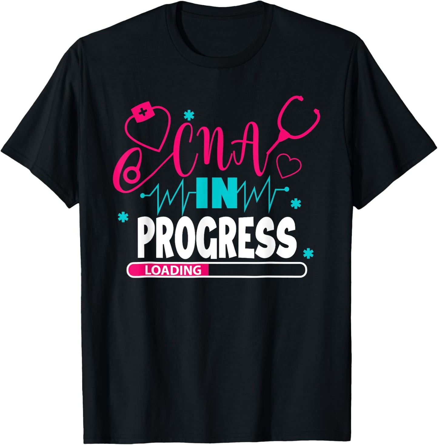 CNA In Progress Nursing School Student Future Nurse Life T-Shirt - T-Shirt | Black