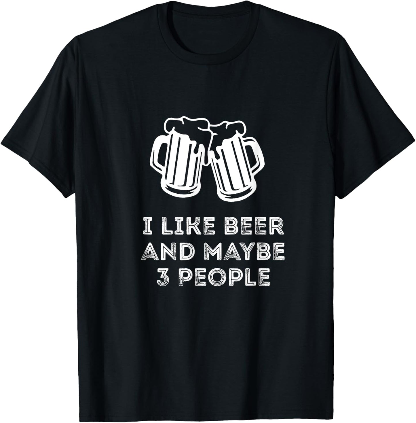 Funny Vintage I Like Beer And Maybe 3 People Funny Saying T-Shirt - T-Shirt | Black