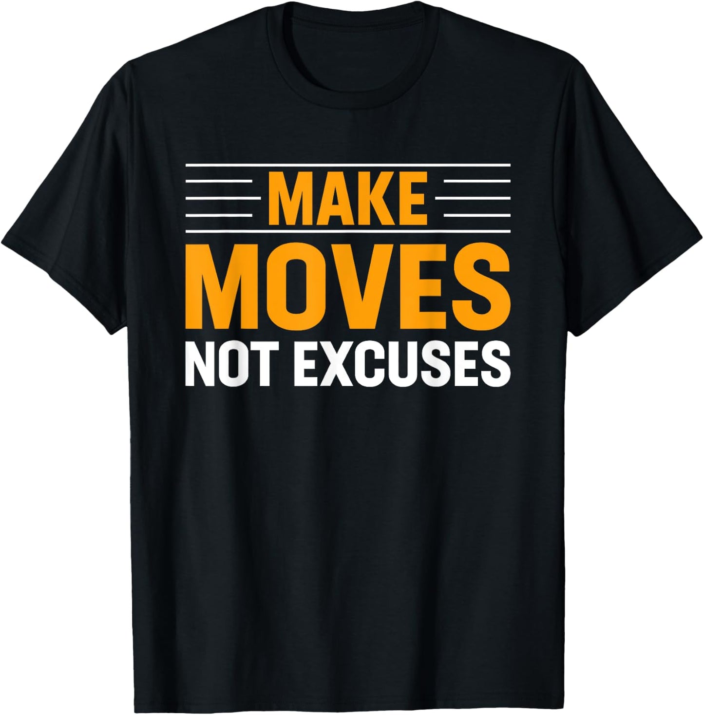 Make-Moves Not Excuses Gym Fitness Motivational T-Shirt - T-Shirt | Black