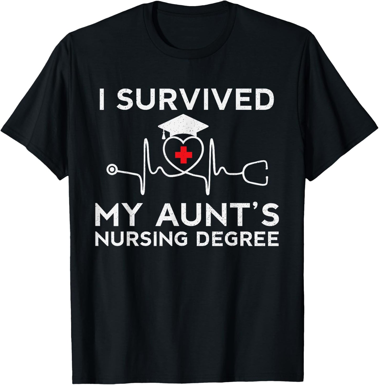 I survived My Aunt's Nursing Degree,Proud Niece Cousin Nurse T-Shirt - T-Shirt | Black
