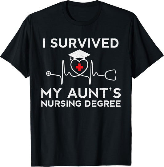 I survived My Aunt's Nursing Degree,Proud Niece Cousin Nurse T-Shirt - T-Shirt | Black