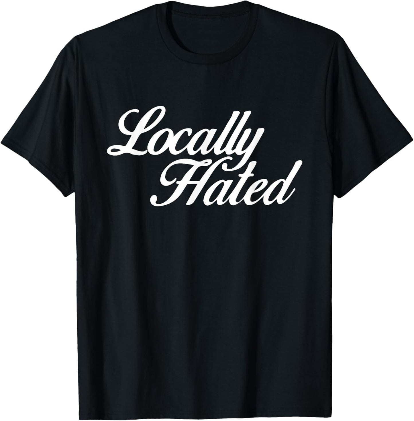 Locally Hated Apparel T-Shirt - T-Shirt | Black