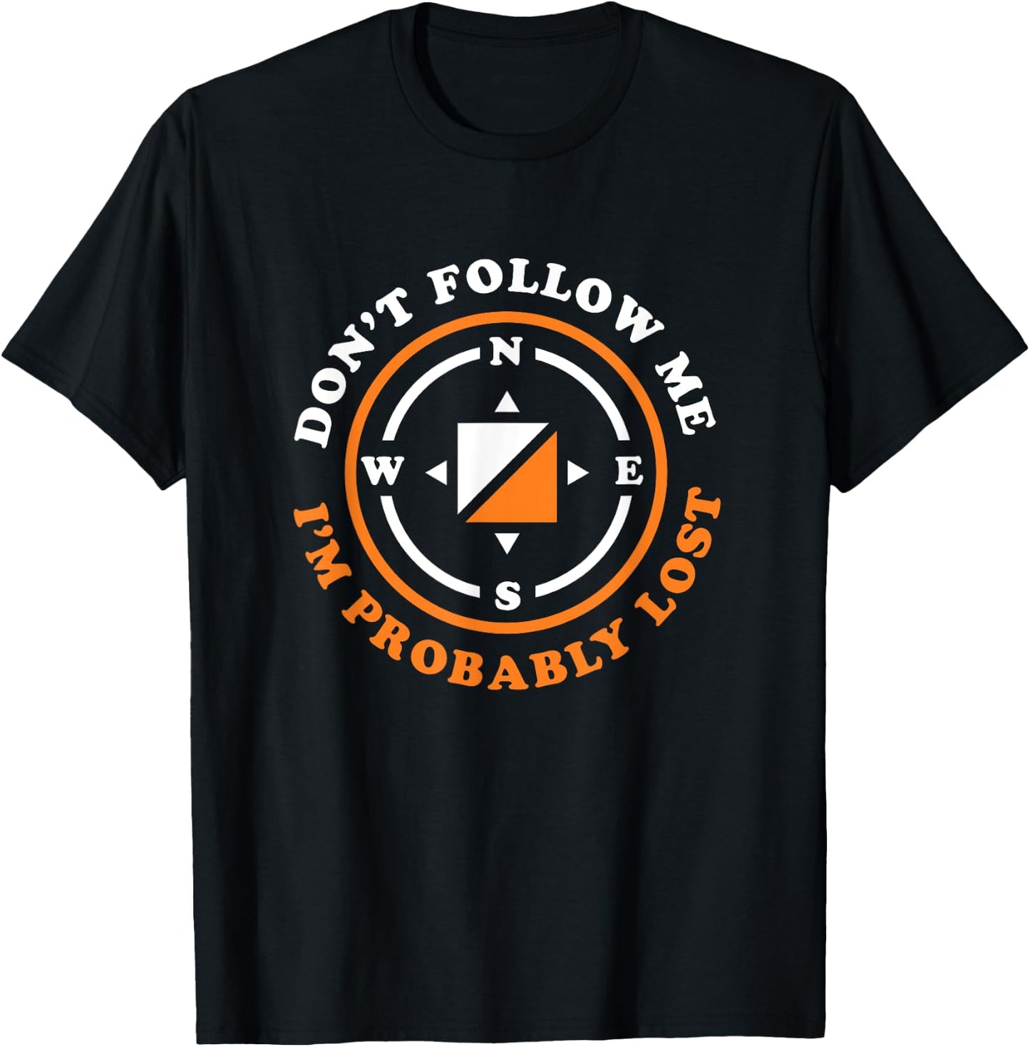 Funny Orienteering Don't Follow Me I'm Probably Lost T-Shirt - T-Shirt | Black