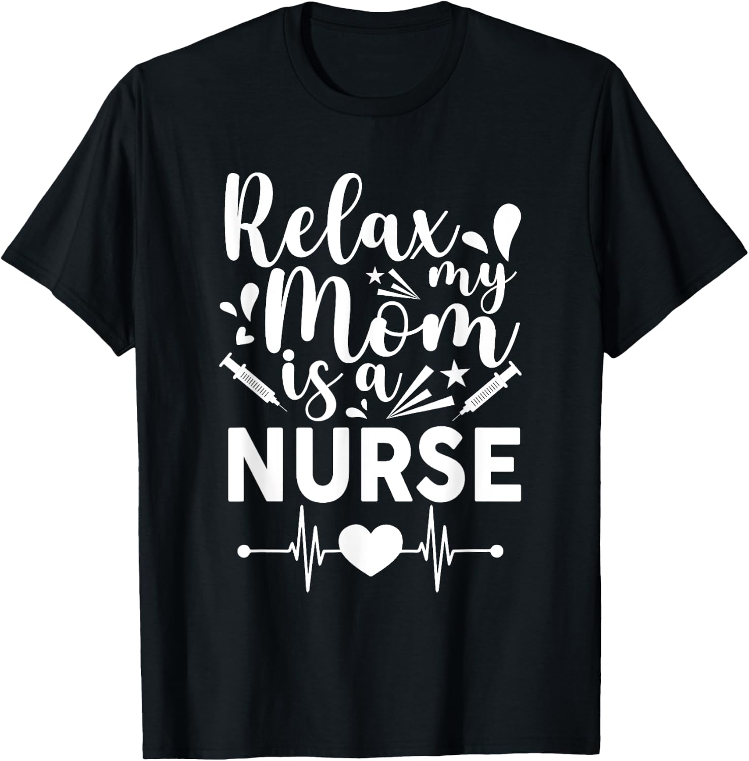 Relax My Mom Is a Nurse Mommy Funny Nurse T-Shirt - T-Shirt | Black