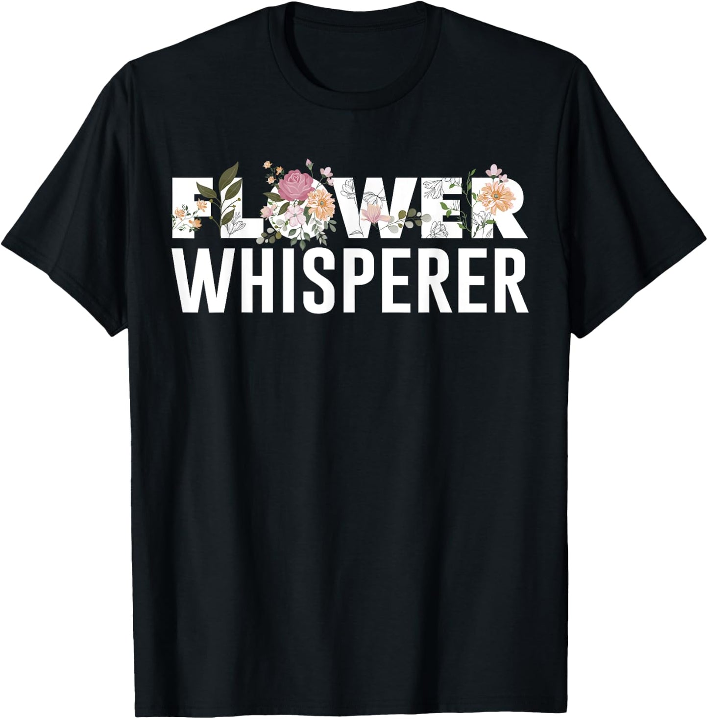 Flower Whisperer Funny Florist Shop Garden Job Plant Lovers T-Shirt - T-Shirt | Black