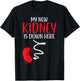 My New Kidney Is Here Transplant Survivor Organ Recipient T-Shirt - T-Shirt | Black