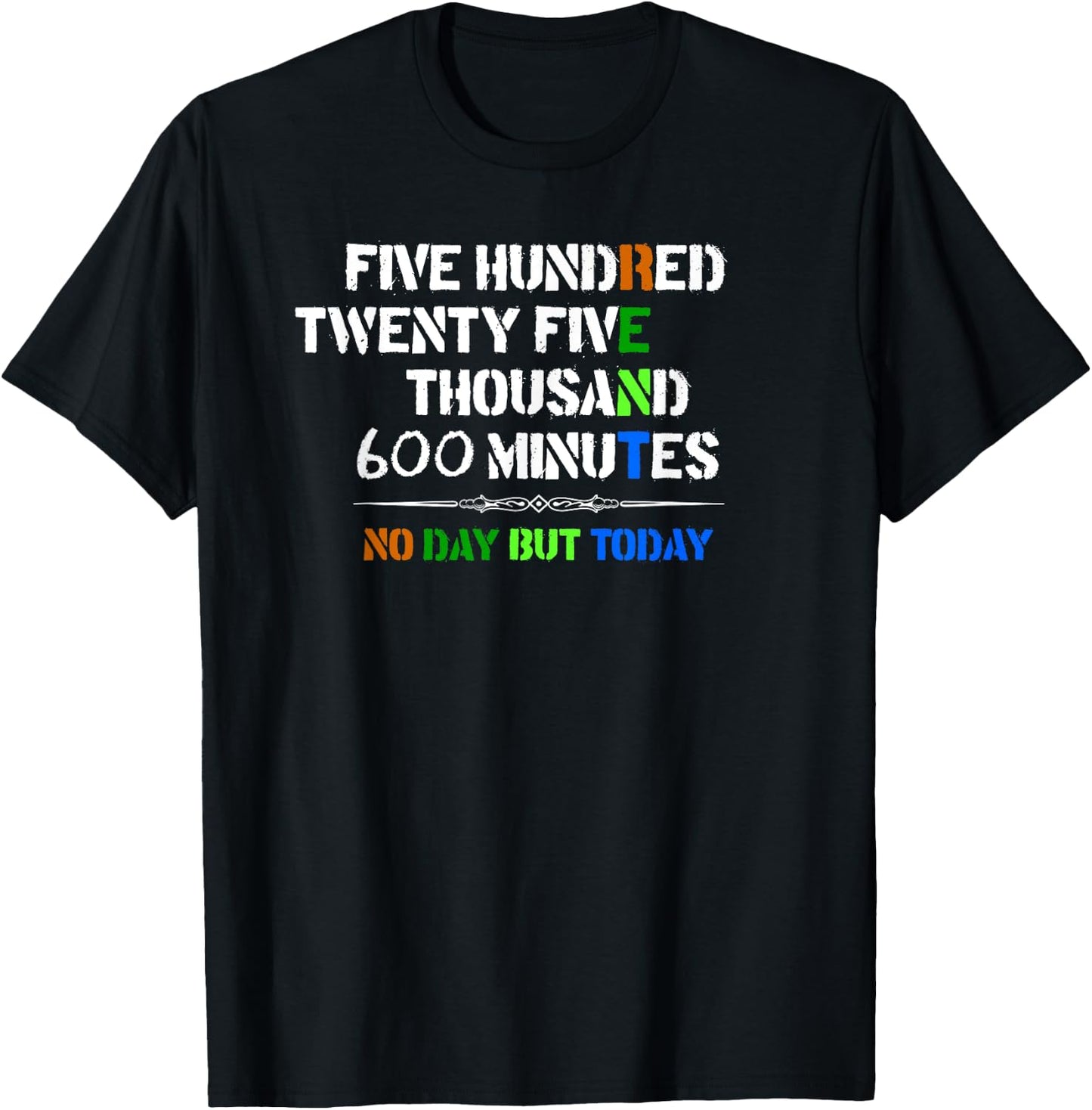 Musical Theatre Gifts - 525600 Minutes No Day But Today T-Shirt - T-Shirt | Black
