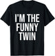 I'm The Funny Twin T-Shirt - T-Shirt | Black