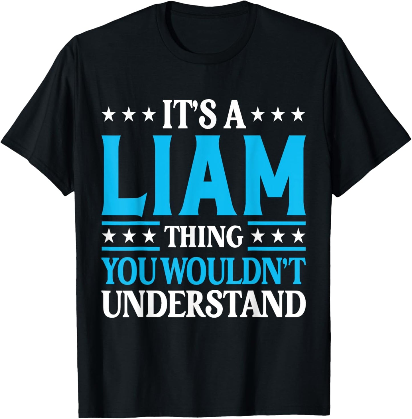 It's A Liam Thing Wouldn't Understand Personal Name Liam T-Shirt - T-Shirt | Black