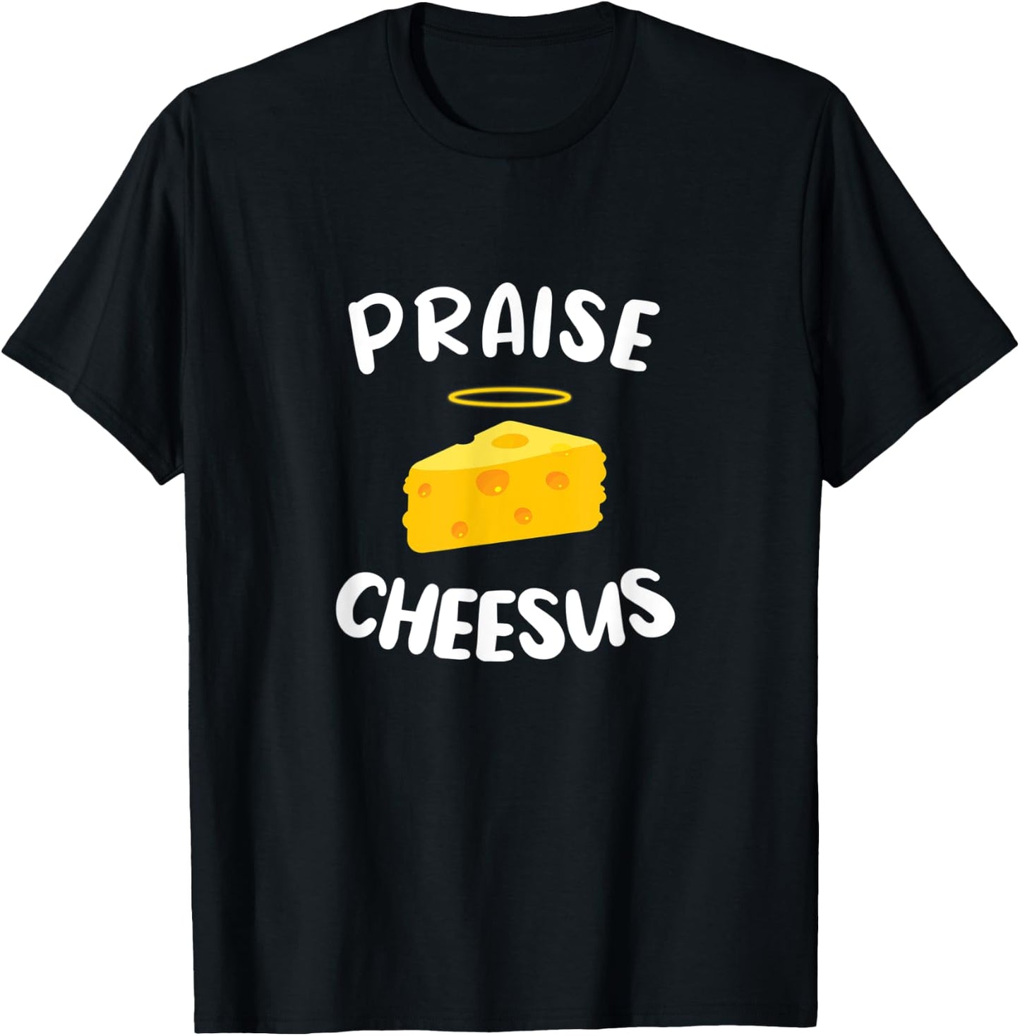 Praise Cheesus T-Shirt - T-Shirt | Black