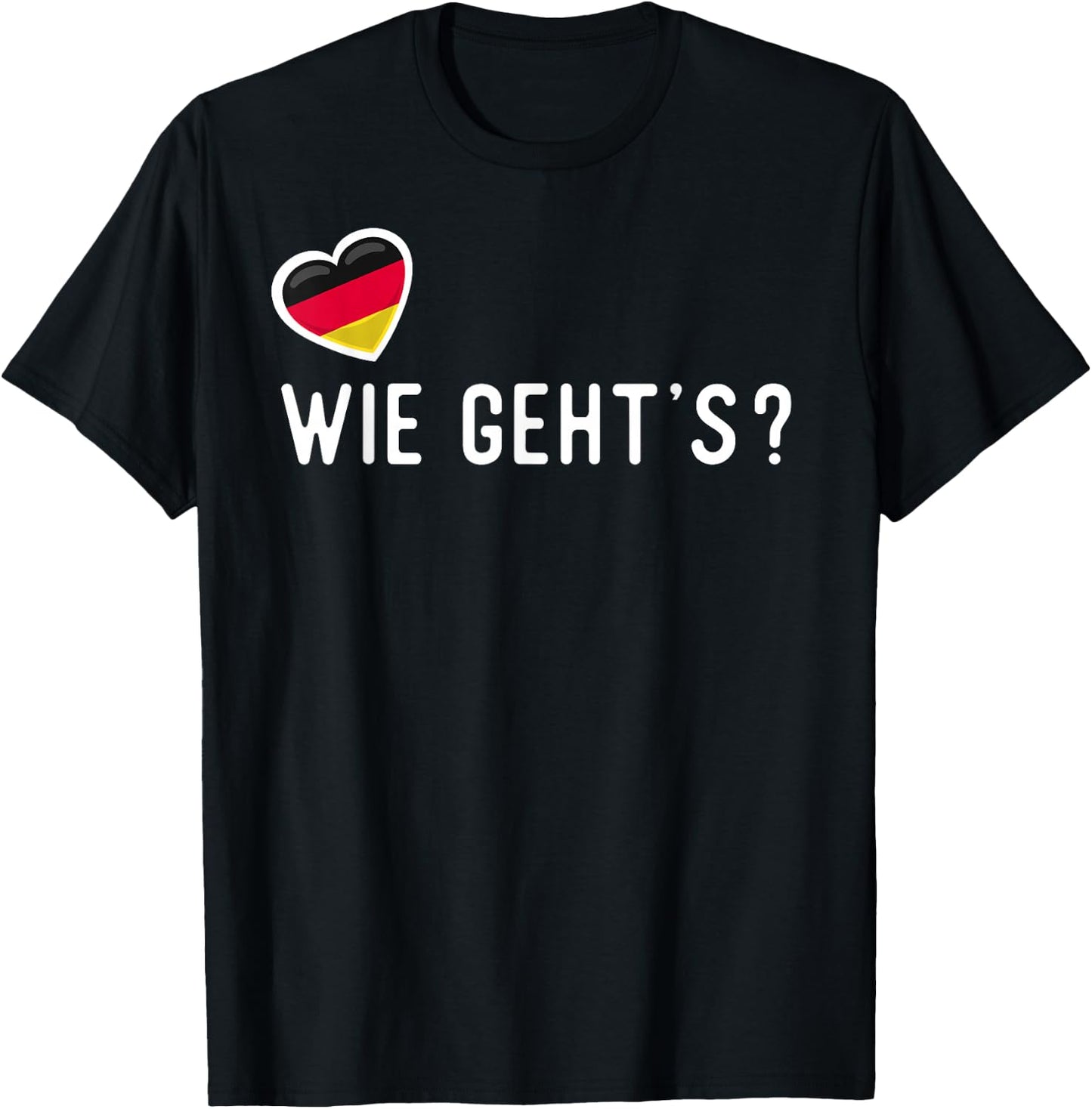German Wie Geht’s? How Are You T-Shirt - T-Shirt | Black