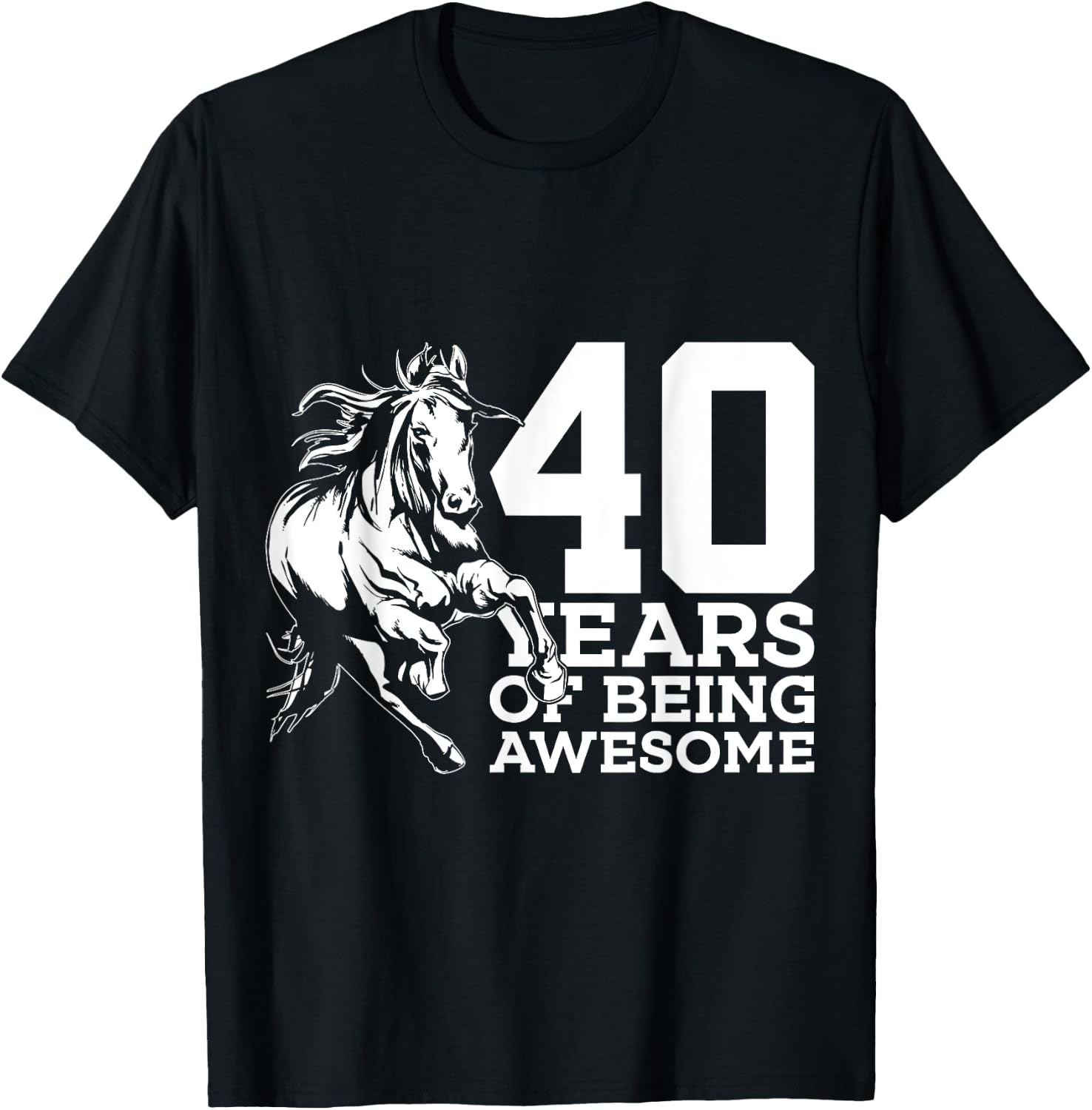 Horse 40 Years of Being Awesome Riding 40th Birthday T-Shirt - T-Shirt | Black