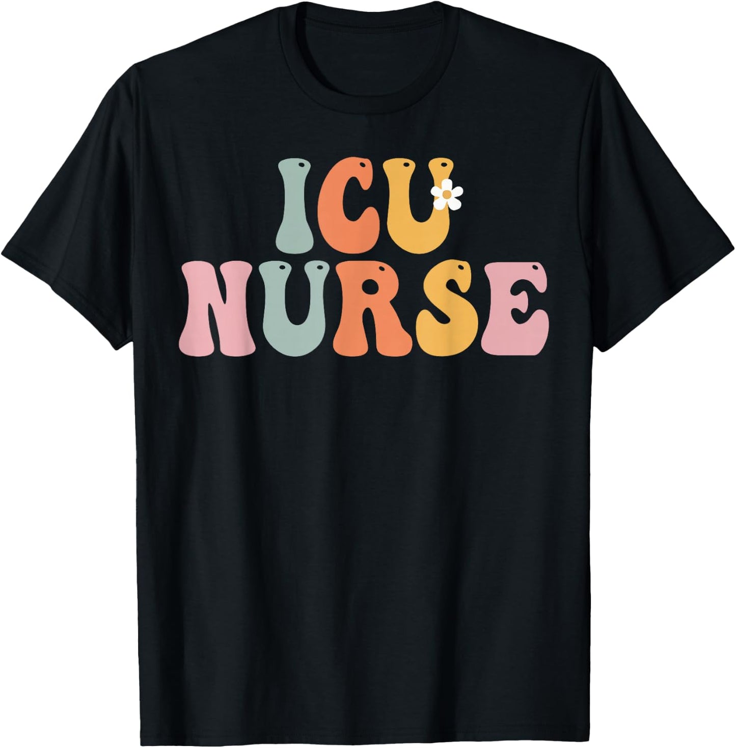 ICU Nurse Week Groovy Appreciation Day For Work T-Shirt - T-Shirt | Black