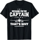 Because I'm The Captain That's Why : Funny Aviation Pilot T-Shirt - T-Shirt | Black