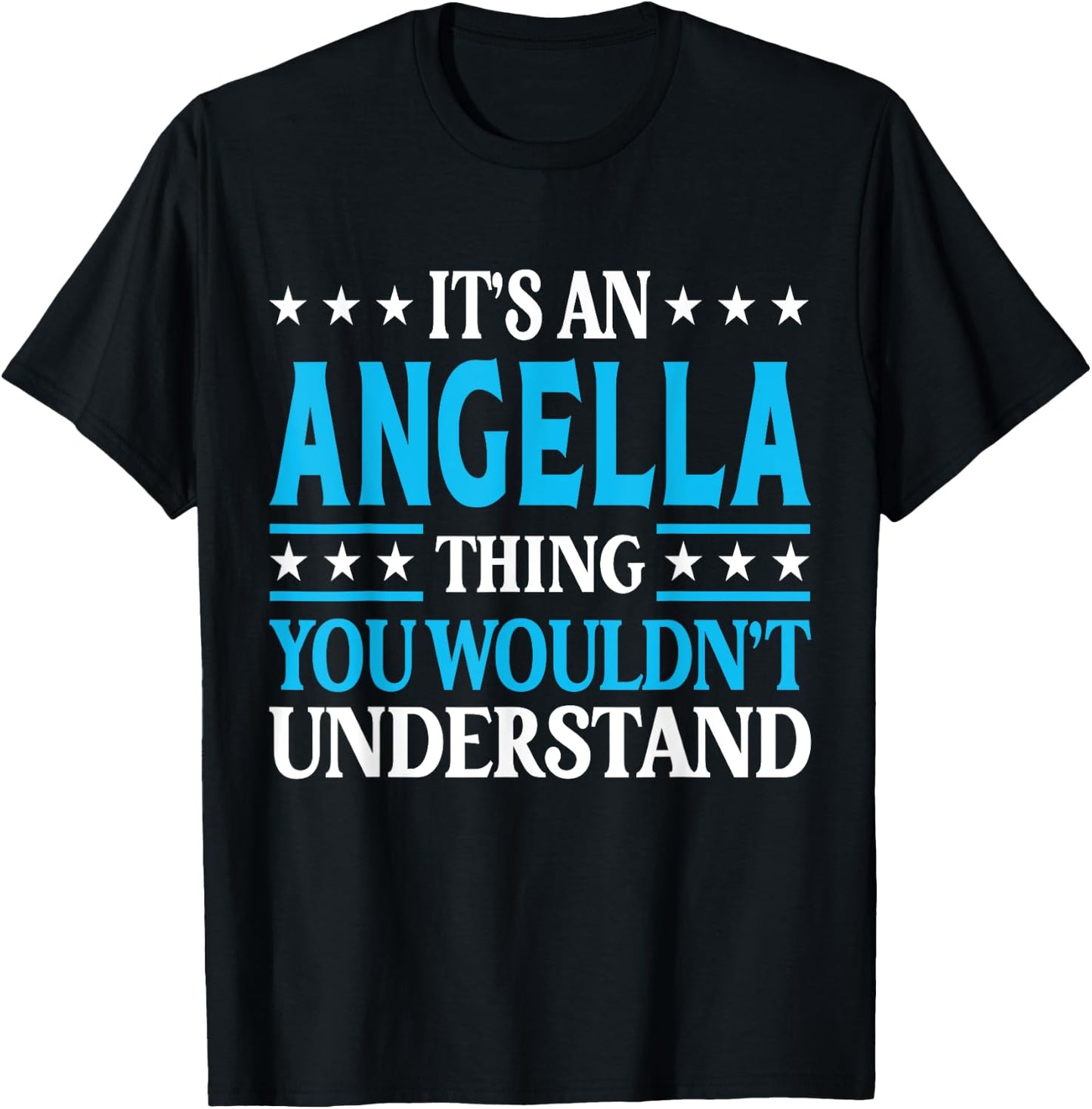 It's An Angella Thing Wouldn't Understand Girl Name Angella T-Shirt - T-Shirt | Black
