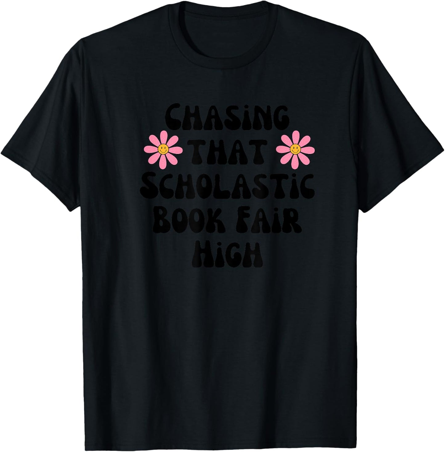 Chasing That Scholastic Book Fair High T-Shirt - T-Shirt | Black