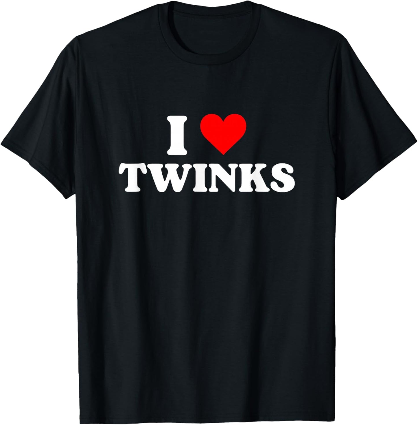 I Love Twinks I Heart Twinks T-Shirt - T-Shirt | Black