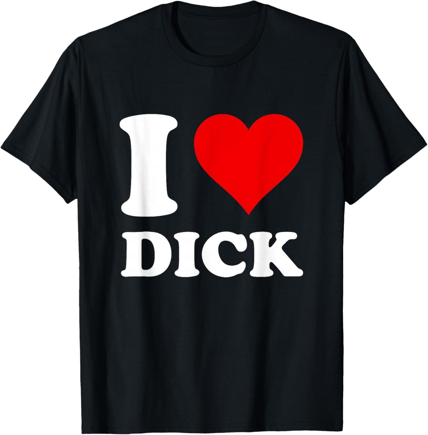 I Love Dick T-Shirt - T-Shirt | Black