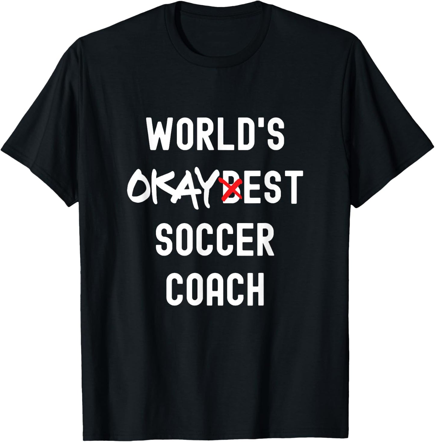 World's Okayest Soccer-Coach Funny Sarcastic T-Shirt - T-Shirt | Black