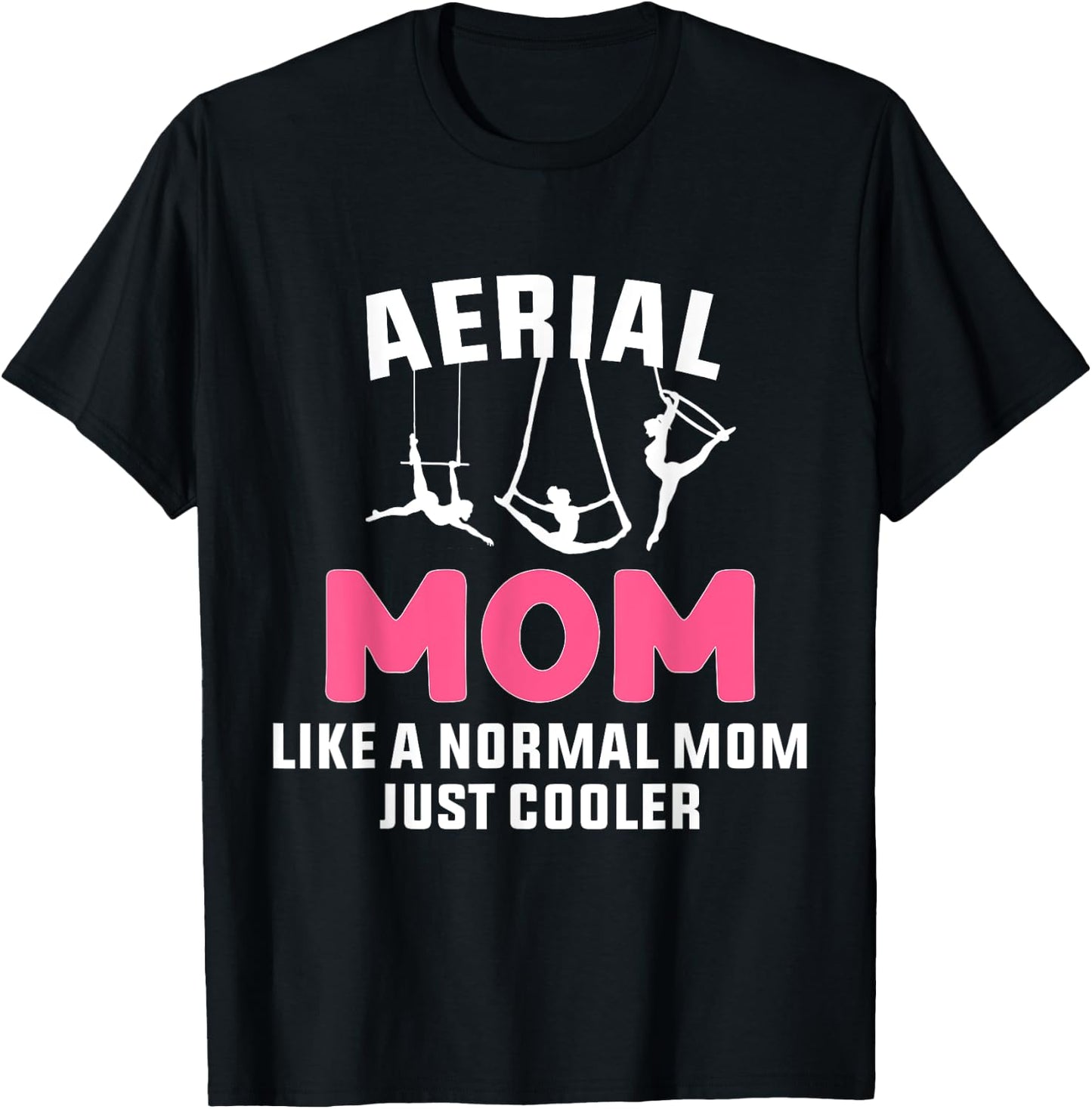 Cooler Aerial Mom Aerialist Dancer Circus T-Shirt - T-Shirt | Black