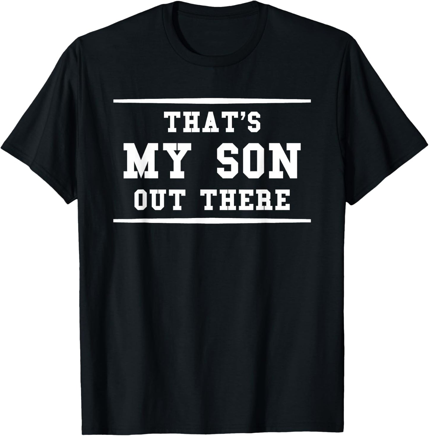 That's My Son Out There Sports Mom Dad Fan T-Shirt - T-Shirt | Black