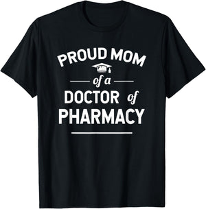 Proud Mom Of A Doctor Of Pharmacy Graduate T-Shirt - T-Shirt | Black