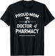 Proud Mom Of A Doctor Of Pharmacy Graduate T-Shirt - T-Shirt | Black