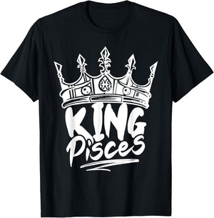 King Pisces Birthday Astrology Zodiac Sign Funny T-Shirt - T-Shirt | Black