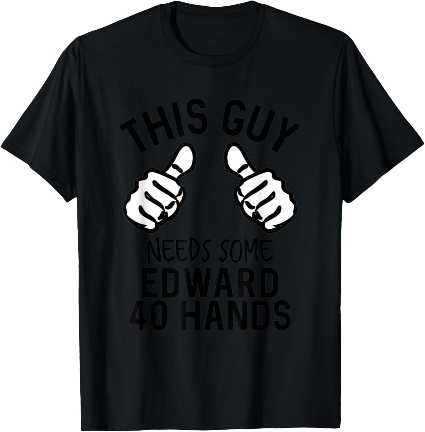 This Guy Needs Some Edward 40 Hands Funny Beer T-Shirt - T-Shirt | Black
