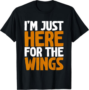 I'm Just Here For The Wings T-Shirt - T-Shirt | Black