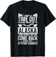 Need Time Please Send Me To Alaska, Mountain Alaskan Nature T-Shirt - T-Shirt | Black