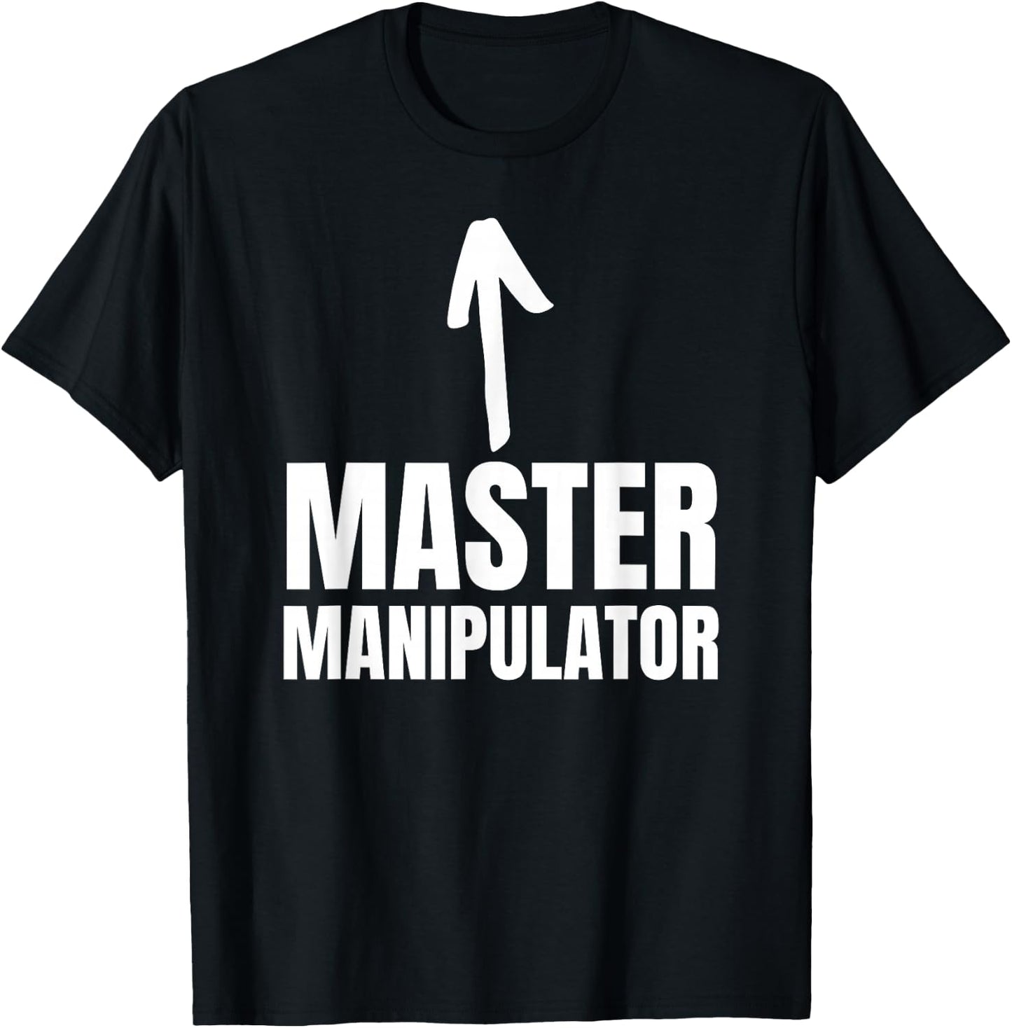 Funny Master Manipulator Toxic Partner Manipulated T-Shirt - T-Shirt | Black