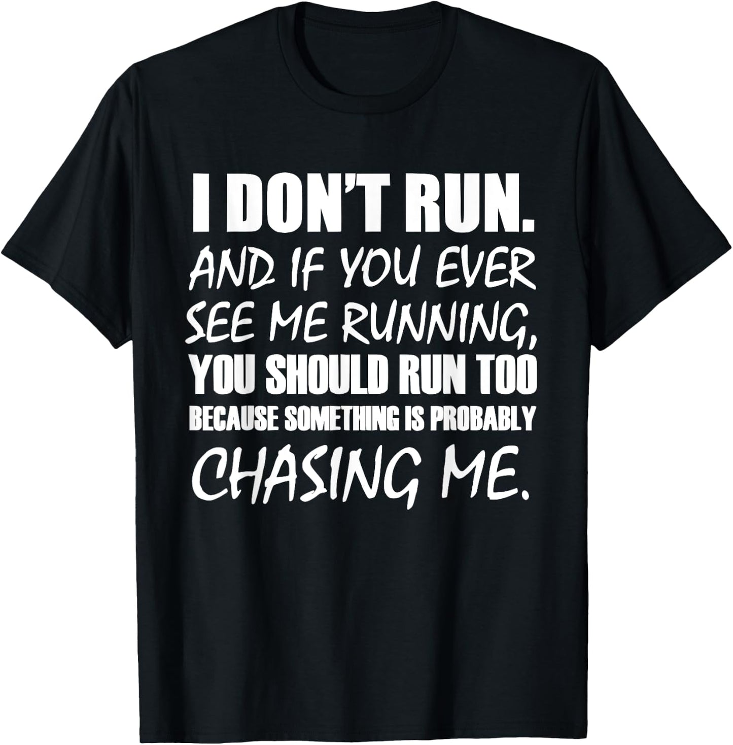 I Don't Run And If You See Me Running T-Shirt - T-Shirt | Black