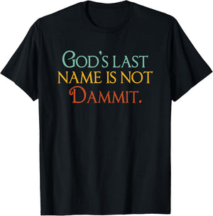 God's Last Name Is Not Dammit Religious Christian T-Shirt - T-Shirt | Black