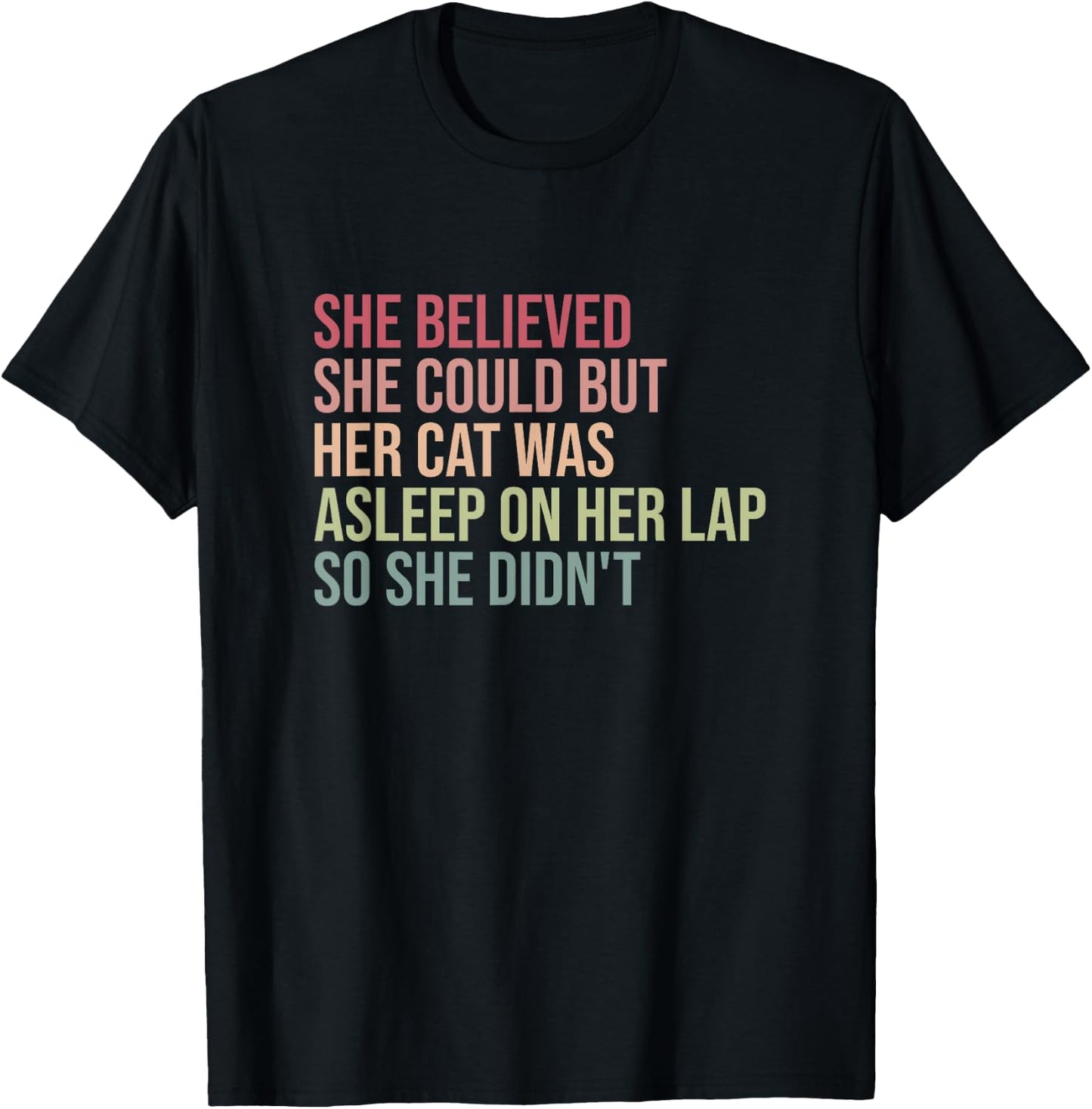 She Believed She Could But Her Cat Was Asleep On Her Lap Women T-Shirt - T-Shirt | Black