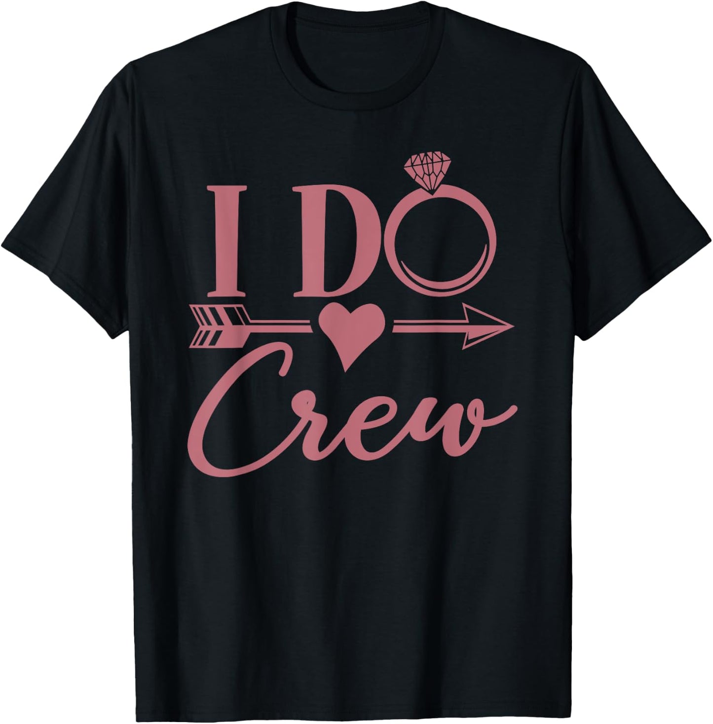 I Do Crew, Bachelorette Party, Group, Matching, Bridal Party T-Shirt - T-Shirt | Black