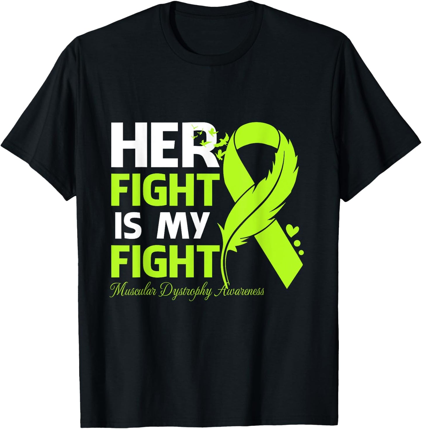 Her Fight Is My Fight Muscular Dystrophy Awareness Feather T-Shirt - T-Shirt | Black