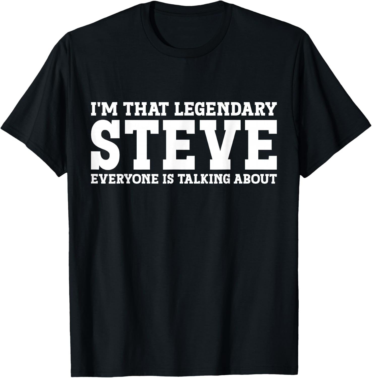 Steve Personal Name First Name Funny Steve T-Shirt - T-Shirt | Black