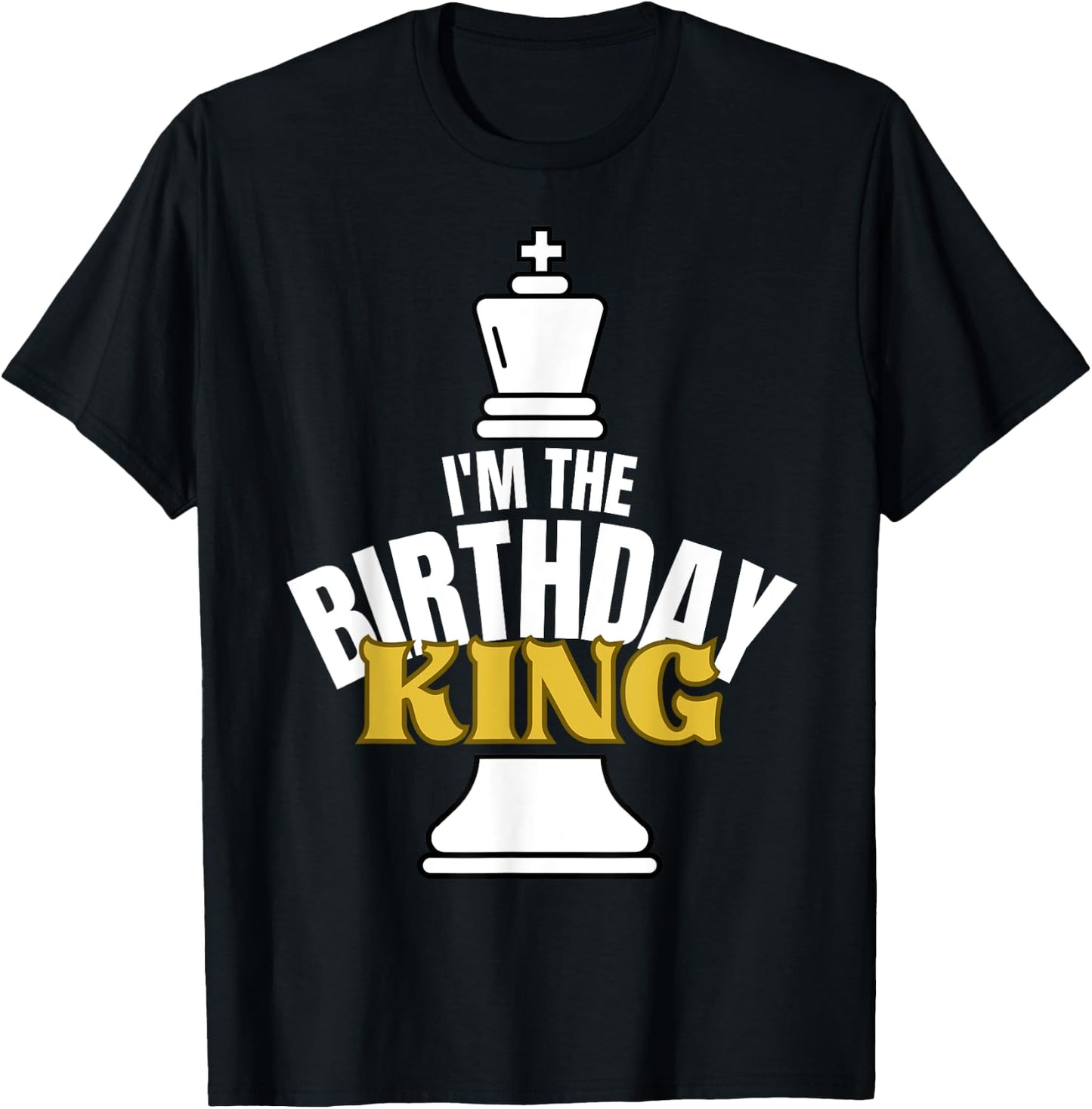 I'm the Birthday KING Chess Lover Matching Family Party T-Shirt - T-Shirt | Black