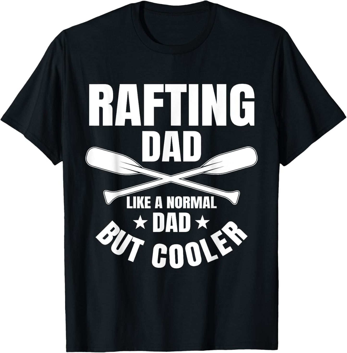 Rafting Dad Rafter Whitewater Paddling Raft Father's Day T-Shirt - T-Shirt | Black
