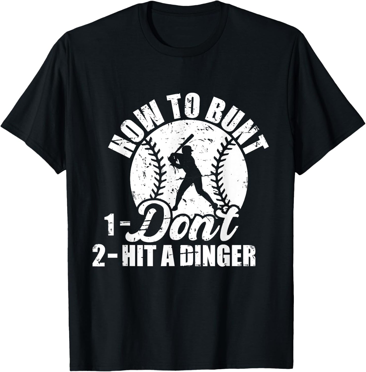 How To Bunt Don't Hit A Dinger Funny For Baseball Players T-Shirt - T-Shirt | Black