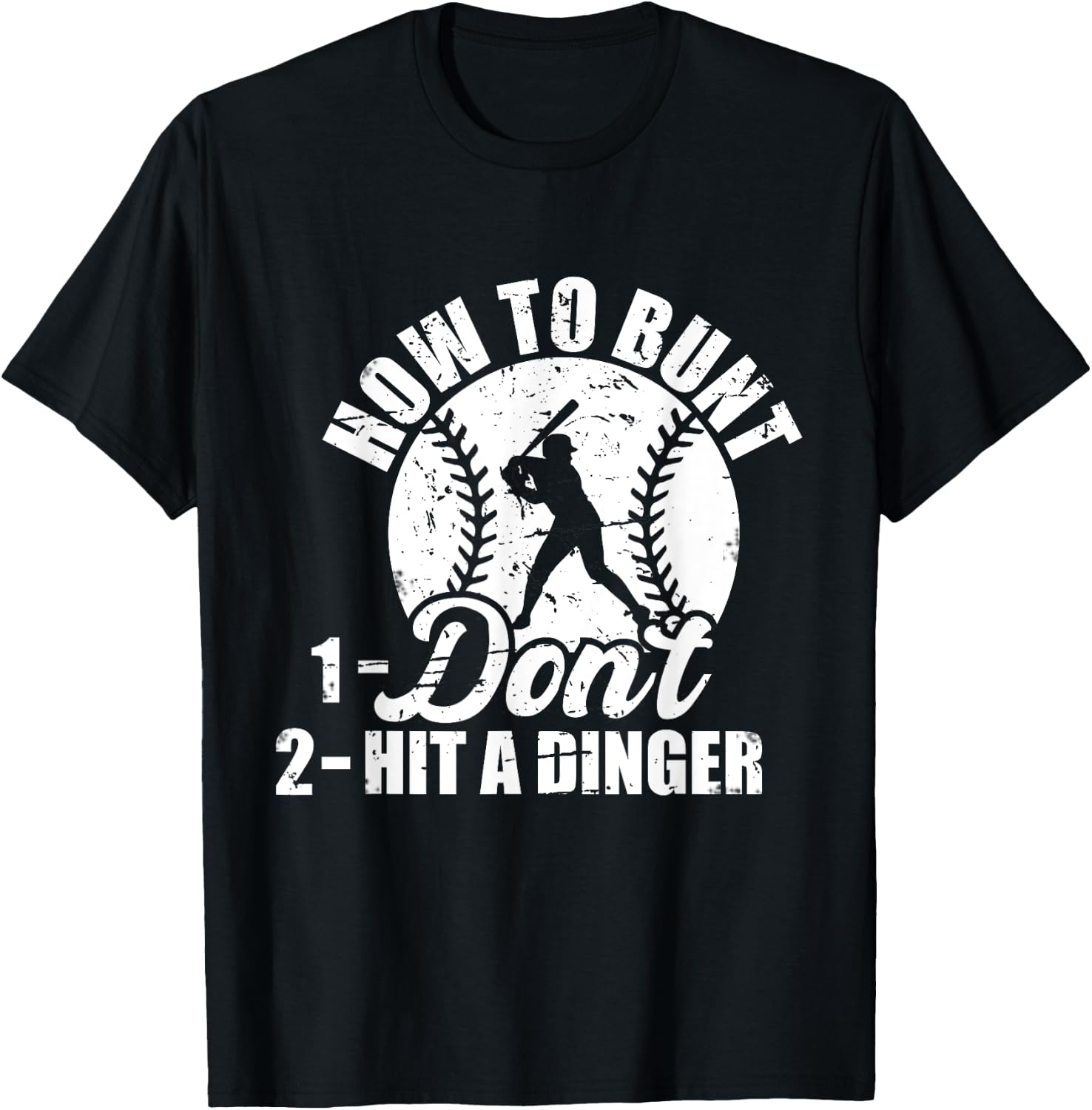How To Bunt Don't Hit A Dinger Funny For Baseball Players T-Shirt - T-Shirt | Black