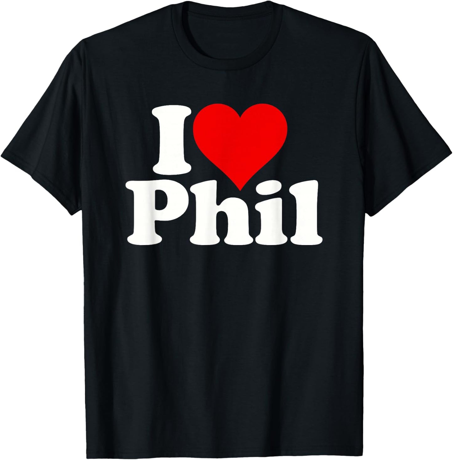 I Love Heart Phil Philip T-Shirt - T-Shirt | Black