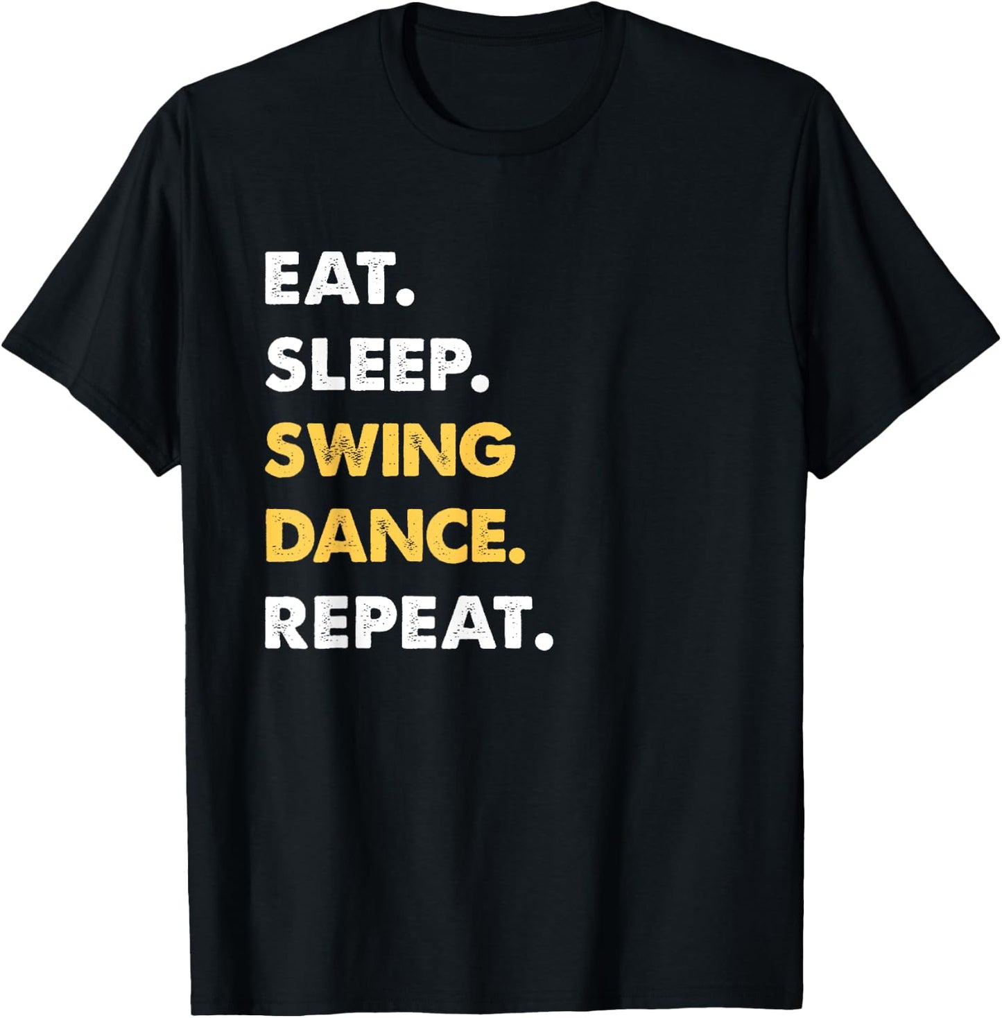 Funny Swing-Dance Apparel Eat Sleep Swing-Dance Repeat T-Shirt - T-Shirt | Black